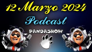 12 de Marzo del 2024 El Panda Show Podcasts [upl. by Edmanda]