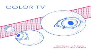 Color TV  Meat Wagon [upl. by Ahsiaa]