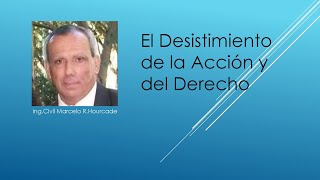 EL DESISTIMIENTO DE LA ACCIÓN Y DEL DERECHO [upl. by Nossah]