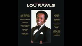 Lou Rawls  Youll Never Find Another Love Like Mine 1976 7Version HQ HDmp3 [upl. by Bathsheba]