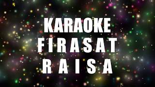 Raisa  Firasat Karaoke [upl. by Cletis561]