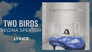 Regina Spektor  Two Birds LYRICS quotTwo birds on a wirequot TikTok Song [upl. by Hildebrandt]