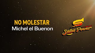 No Molestar Michel El Buenón Video Letra  Salsa Power [upl. by Pik392]