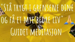 Stå trygt i egne grenser og få et mye rikere liv🌟🌻🌟selvfølelse nonduality mindfulness [upl. by Grekin]