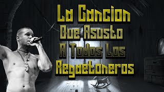 La Cancion Que Asusto A Todos Los Reggaetoneros La Mejor Tiraera [upl. by Eidoj]