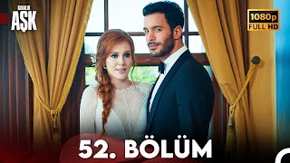 Kiralık Aşk 52 Bölüm Full HD SEZON FİNALİ [upl. by Phi676]