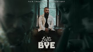 Lefti  Bye Official Video [upl. by Aener791]