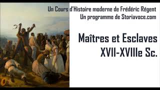 Maîtres et esclaves XVIIeXVIIIe siècles [upl. by Yatzeck]