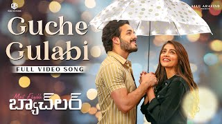 Guche Gulabi Full Video Song  Akhil PoojaHegde  ArmaanMalik  GopiSundar  Most Eligible Bachelor [upl. by Larochelle667]