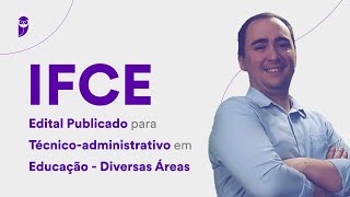 IFCE Edital Publicado para Técnicoadministrativo em Educação  Diversas Áreas [upl. by Elay]