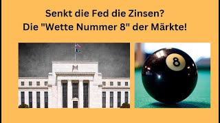 Senkt die Fed die Zinsen Die quotWette Nummer 8quot der Märkte Videoausblick [upl. by Mellicent]