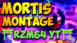 MORTIS MONTAGE  ⛩RZM64 YT⛩ [upl. by Hasila303]