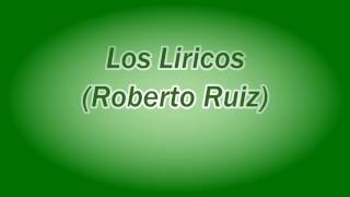 Los Liricos de TeranRoberto Ruiz [upl. by Awram445]