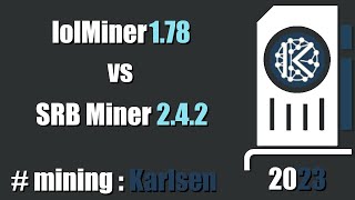 QUICK LOOK SRB Miner 242 vs lolMiner 178  mining Karlsen [upl. by Swagerty744]