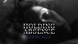 Holding Absence  Birdcage OFFICIAL LYRIC VIDEO [upl. by Gannon270]