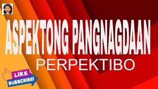 ASPEKTONG PANGNAGDAAN  PERPEKTIBO  NAGANAP [upl. by Bodwell]