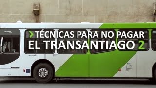 Técnicas Para No Pagar El Transantiago 2 [upl. by Nossaj]