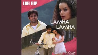 Lamha Lamha Lofi Flip \ From quotGangsterquot [upl. by Omrellug839]