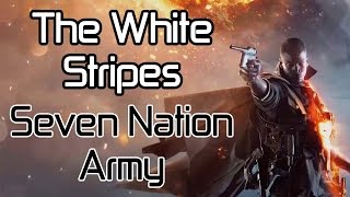 The White Stripes  Seven Nation Army  LYRICS Battlefield 1 REMIX [upl. by Sanborn71]