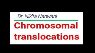 Chromosomal translocations Must know [upl. by Natsyrt776]