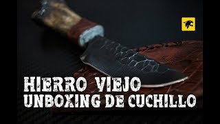 Unboxing cuchillo Hierro Viejo [upl. by Inittirb]