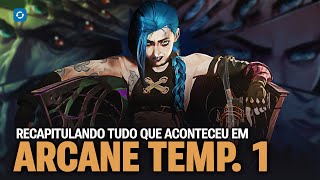 Arcane o que aconteceu na primeira temporada  Rebobinando [upl. by Bradly]