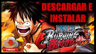 Descargar E Instalar ONE PIECE BURNING BLOOD [upl. by Lalise]