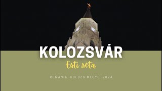 KOLOZS  KOLOZSVÁR Esti séta a köpontban 174 [upl. by Kalvn587]