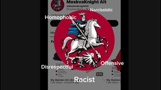 Exposing MoskvaKnightAlt for being racist narcissistic homophobic and etc [upl. by Aylsworth]