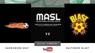 Harrisburg Heat vs Baltimore Blast  MASL Regular Season  021022 [upl. by Ahsiaa]