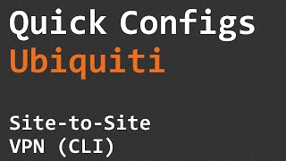 Quick Configs Ubiquiti  Site to Site VPN CLI [upl. by Humo]