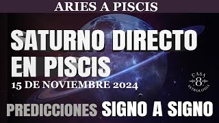 ASTROLOGÍA PREDICCIONES🪐♓SATURNO DIRECTO EN PISCIS – 15 DE NOVIEMBRE  SIGNO A SIGNO 🐟🐟horoscopo [upl. by Leuamme]