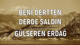 Beni Dertten Derde Saldın  Gülseren Erdağ Güzel Bu Nasıl Sevdaymış [upl. by Irving]