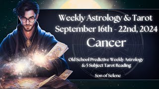 Cancer Weekly Astrology amp Tarot September 16th  22nd 2024 Old School Horoscope amp Predictions [upl. by Neomah]