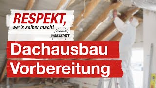 Dachausbau richtig vorbereiten  toom Werkstatt [upl. by Tupler]