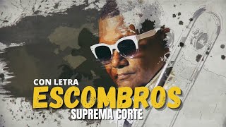 Suprema Corte  Escombros  Letra [upl. by Leilani]