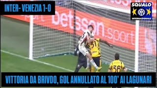 INTER  VENEZIA 10  NERAZZURRI SVOGLIATI VINCONO CON IL BRIVIDO AL 100’ [upl. by Grove]