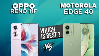 Oppo Reno 11F Pro VS Motorola Edge 40  Full Comparison ⚡Which one is Best [upl. by Lenra]