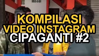 KOMPILASI VIDEO INSTAGRAM CIPAGANTI 2 [upl. by Thilde]