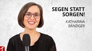 «Segen statt Sorgen»  Mit Katharina Bänziger I 21 3 2023 [upl. by Agnella]