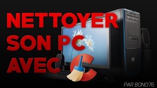 TUTO NETTOYER SON PC AVEC CCLEANER  iBonow [upl. by Ayekal]