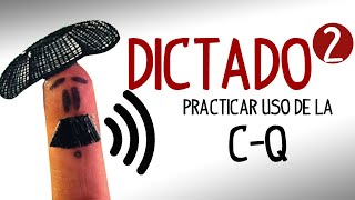 Dictados español practicar ortografia de la C Q  2 [upl. by Airpac]