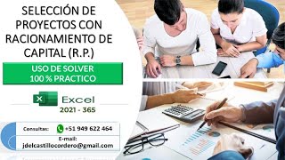 SELECCIÓN DE PROYECTOS CON RACIONAMIENTO DE CAPITAL RESTRICCIÓN PRESUPUESTARIA  3 CASOS EN SOLVER [upl. by Vardon]