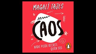 Caos Nadie puede Decirte quién Sos Audiolibro 🎧 de Magalí Tajes [upl. by Avilys640]