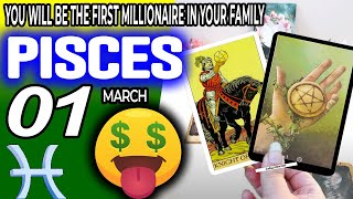 Pisces ♓🤑YOU WILL BE THE FIRST MILLIONAIRE IN YOUR FAMILY 💰 horoscope for today MARCH 1 2024 ♓ [upl. by Yendroc810]