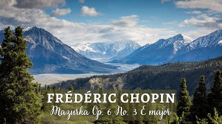 Chopin  Mazurka Op 6 No 3 E major [upl. by Kennedy]