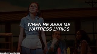 When He Sees Me  Waitress Lyrics [upl. by Dailey299]