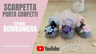 Bomboniera fai da te Battesimo facile e veloce Scarpetta in feltro porta confetti [upl. by Nniw]