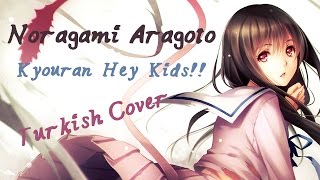 Noragami Aragoto OP  Kyouran Hey Kids 【Turkish Cover by Minachu】 [upl. by Hnim685]