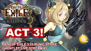 PoE 325 Gauntlet Stream 3  Slow and steady starting in Act 3 now [upl. by Golanka]